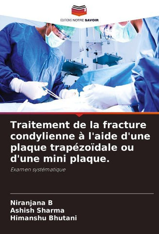 Traitement de la fracture condylienne à l'aide d'une plaque trapézoïdale ou d'une mini plaque.