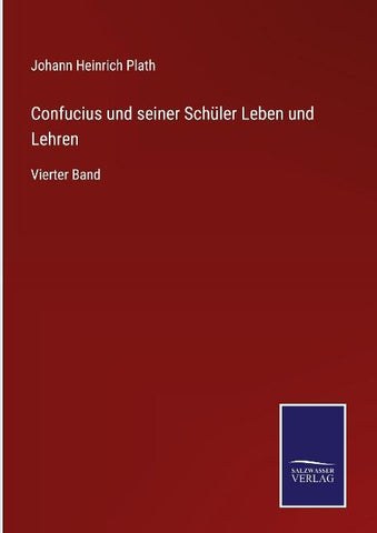 Confucius und seiner Schüler Leben und Lehren