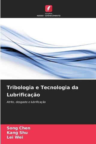 Tribologia e Tecnologia da Lubrificação