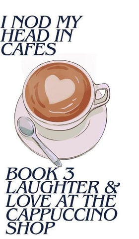 Laughter And Love At The Cappuccino Shop