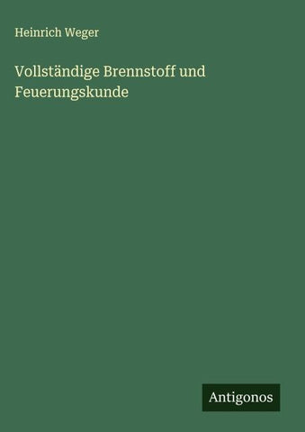 Vollständige Brennstoff und Feuerungskunde