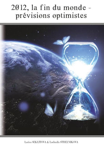2012, la fin du monde - les prévisions optimistes