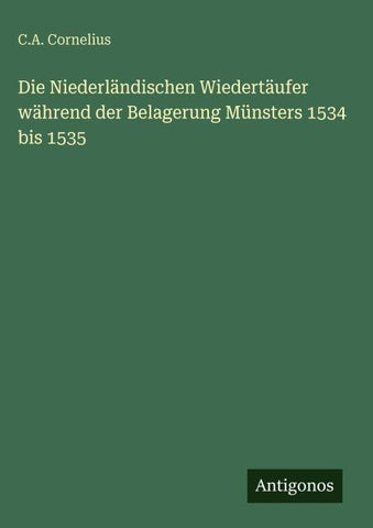 Die Niederländischen Wiedertäufer während der Belagerung Münsters 1534 bis 1535