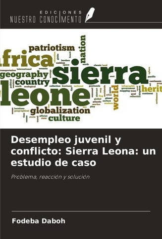 Desempleo juvenil y conflicto: Sierra Leona: un estudio de caso