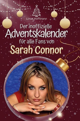 Der inoffizielle Adventskalender für alle Fans von Sarah Connor