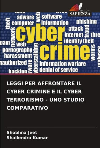 LEGGI PER AFFRONTARE IL CYBER CRIMINE E IL CYBER TERRORISMO - UNO STUDIO COMPARATIVO