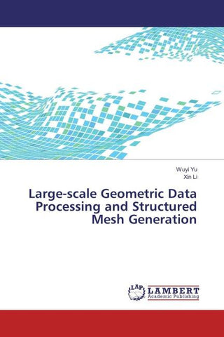 Large-scale Geometric Data Processing and Structured Mesh Generation