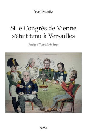 Si le Congrès de Vienne s'était tenu à Versailles