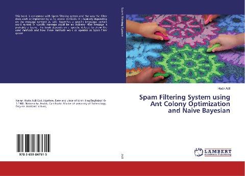 Spam Filtering System using Ant Colony Optimization and Naive Bayesian