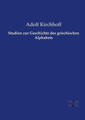 Studien zur Geschichte des griechischen Alphabets