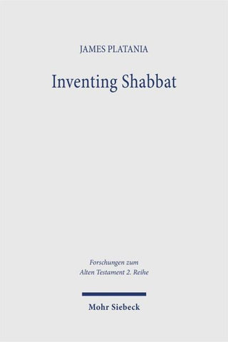 Inventing Shabbat