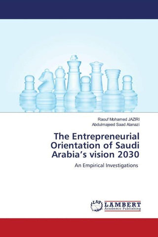 The Entrepreneurial Orientation of Saudi Arabia's vision 2030