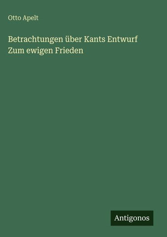 Betrachtungen über Kants Entwurf Zum ewigen Frieden