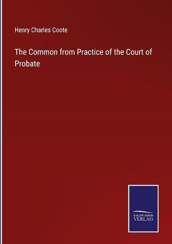 The Common from Practice of the Court of Probate