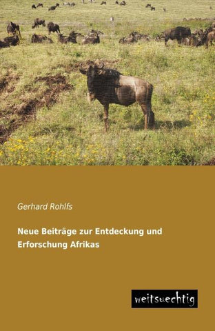 Neue Beiträge zur Entdeckung und Erforschung Afrikas