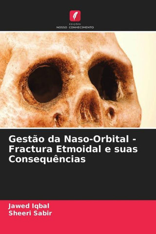 Gestão da Naso-Orbital - Fractura Etmoidal e suas Consequências