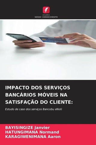 IMPACTO DOS SERVIÇOS BANCÁRIOS MÓVEIS NA SATISFAÇÃO DO CLIENTE: