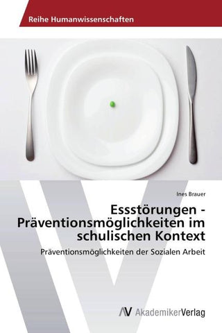 Essstörungen - Präventionsmöglichkeiten im schulischen Kontext