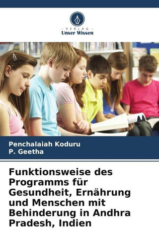 Funktionsweise des Programms für Gesundheit, Ernährung und Menschen mit Behinderung in Andhra Pradesh, Indien