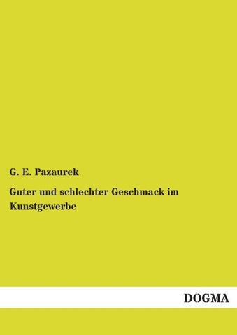 Guter und schlechter Geschmack im Kunstgewerbe