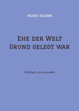Ehe der Welt Grund gelegt war