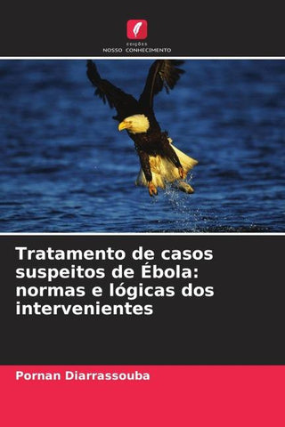 Tratamento de casos suspeitos de Ébola: normas e lógicas dos intervenientes