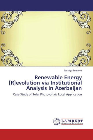 Renewable Energy [R]evolution via Institutional Analysis in Azerbaijan
