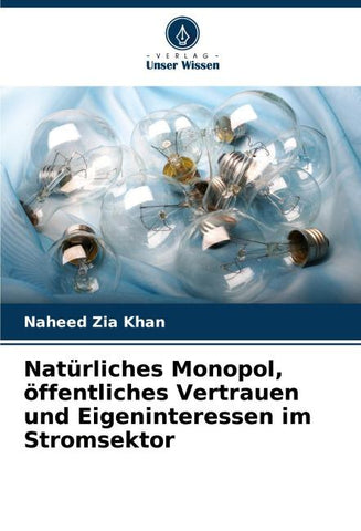 Natürliches Monopol, öffentliches Vertrauen und Eigeninteressen im Stromsektor