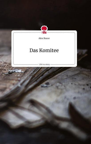 Das Komitee. Life is a Story - story.one