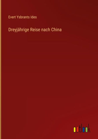 Dreyjährige Reise nach China