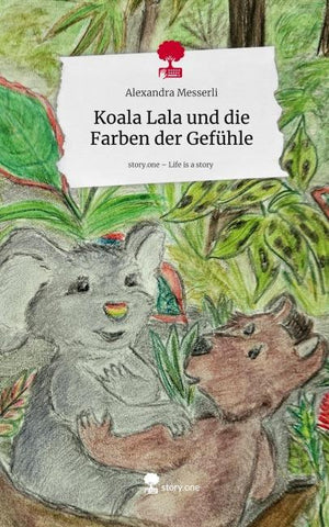 Koala Lala  und die Farben der Gefühle. Life is a Story - story.one