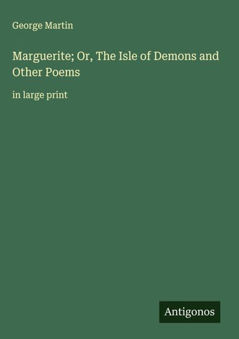 Marguerite; Or, The Isle of Demons and Other Poems