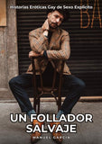Un Follador Salvaje