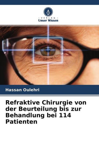 Refraktive Chirurgie von der Beurteilung bis zur Behandlung bei 114 Patienten