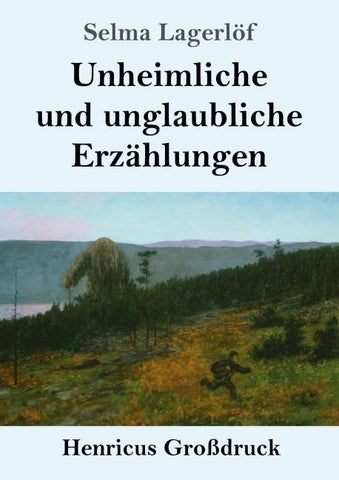 Unheimliche und unglaubliche Erzählungen (Großdruck)