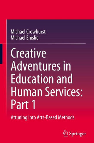 Creative Adventures in Education and Human Services: Part 1