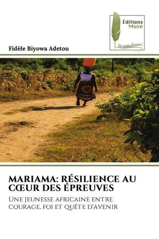 MARIAMA: RÉSILIENCE AU C¿UR DES ÉPREUVES