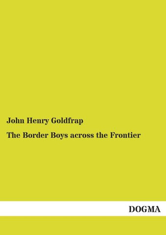 The Border Boys across the Frontier