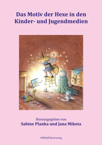 Das Motiv der Hexe in den Kinder- und Jugendmedien