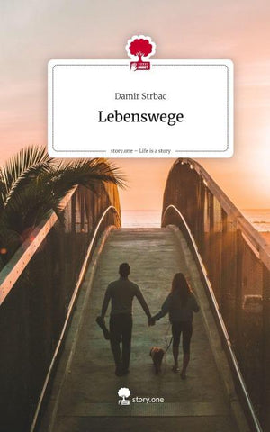 Lebenswege. Life is a Story - story.one