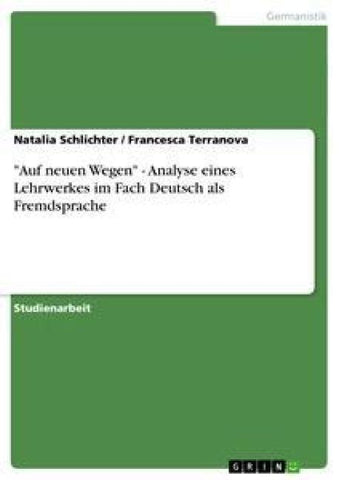 "Auf neuen Wegen" - Analyse eines Lehrwerkes im Fach Deutsch als Fremdsprache