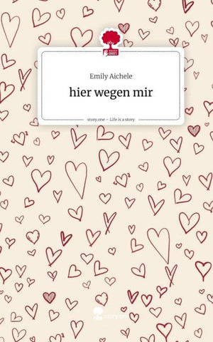 hier wegen mir. Life is a Story - story.one