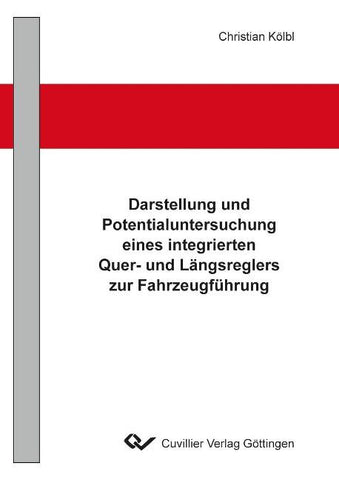 Darstellung und Potentialuntersuchung eines integrierten Quer- und Längsreglers zur Fahrzeugführung