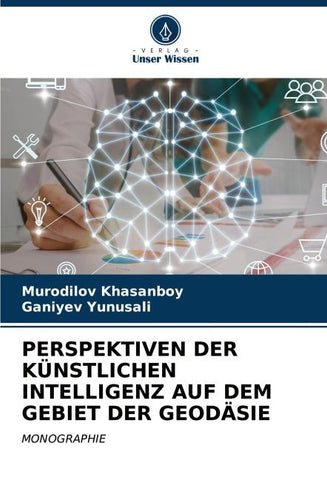 PERSPEKTIVEN DER KÜNSTLICHEN INTELLIGENZ AUF DEM GEBIET DER GEODÄSIE