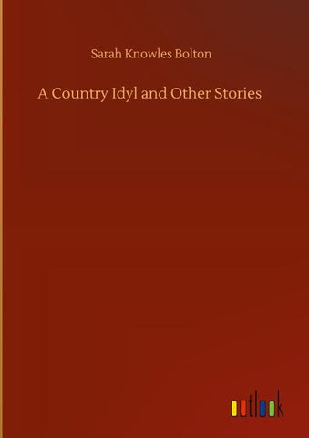 A Country Idyl and Other Stories