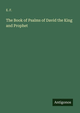 The Book of Psalms of David the King and Prophet