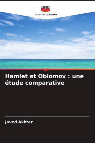 Hamlet et Oblomov : une étude comparative
