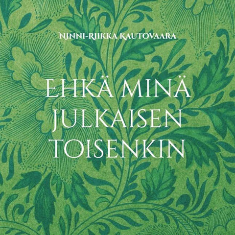 Ehkä minä julkaisen toisenkin