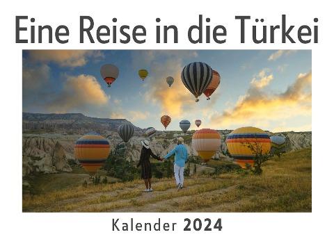 Eine Reise in die Türkei (Wandkalender 2024, Kalender DIN A4 quer, Monatskalender im Querformat mit Kalendarium, Das perfekte Geschenk)