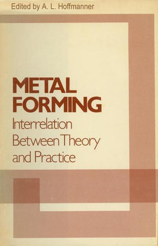 Metal Forming Interrelation Between Theory and Practice